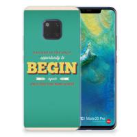 Huawei Mate 20 Pro | Siliconen hoesje | met naam Quote Begin