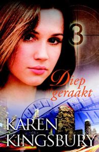 Diep geraakt - Karen Kingsbury - ebook