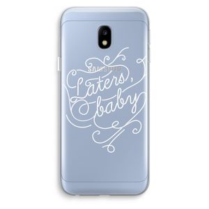 Laters, baby: Samsung Galaxy J3 (2017) Transparant Hoesje