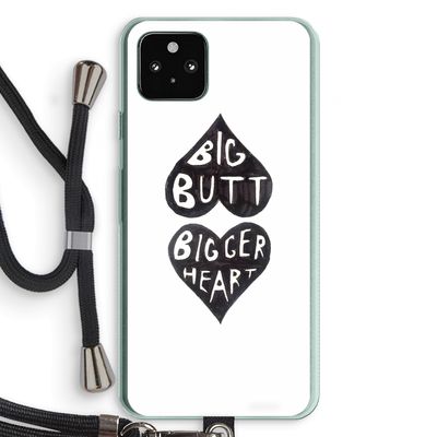Big butt bigger heart: Pixel 5a 5G Transparant Hoesje met koord
