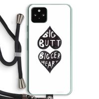 Big butt bigger heart: Pixel 5a 5G Transparant Hoesje met koord