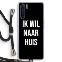 Ik wil naar huis - Zwart: Oppo A91 Transparant Hoesje met koord