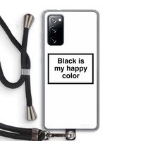 Black is my happy color: Samsung Galaxy S20 FE / S20 FE 5G Transparant Hoesje met koord