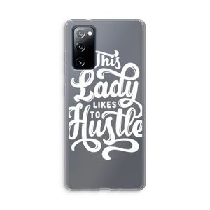 Hustle Lady: Samsung Galaxy S20 FE / S20 FE 5G Transparant Hoesje