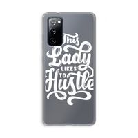 Hustle Lady: Samsung Galaxy S20 FE / S20 FE 5G Transparant Hoesje
