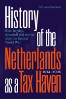History of the Netherlands as a Tax Haven, 1914-1996 (Paperback) History of the Netherlands as a Tax Haven, 1914-1996 (Paperback)