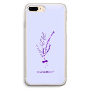 Be a wildflower: iPhone 7 Plus Transparant Hoesje