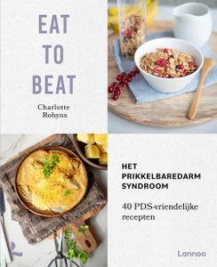 Eat to beat: het prikkelbare darmsyndroom - Charlotte Robyns - ebook
