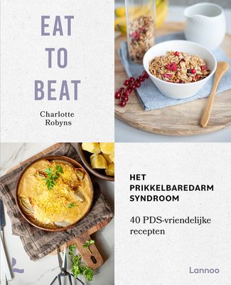 Eat to beat: het prikkelbare darmsyndroom - Charlotte Robyns - ebook