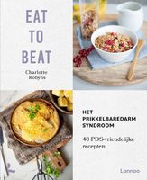 Eat to beat: het prikkelbare darmsyndroom - Charlotte Robyns - ebook