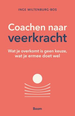 Coachen naar veerkracht - Inge Miltenburg-Bos - ebook