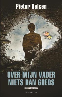 Over mijn vader niets dan goeds - Pieter Helsen - ebook