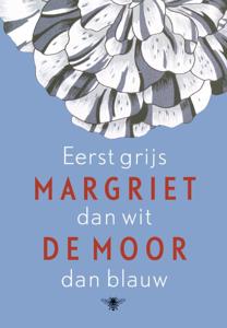 Eerst grijs dan wit dan blauw (Hardback)