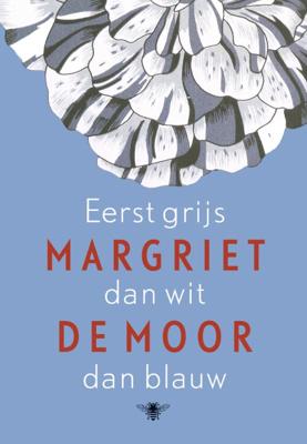 Eerst grijs dan wit dan blauw (Hardback)