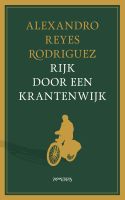 Rijk door een krantenwijk - Alexandro Reyes Rodriguez - ebook