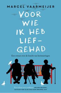 Voor wie ik heb liefgehad - Marcel Vaarmeijer - ebook