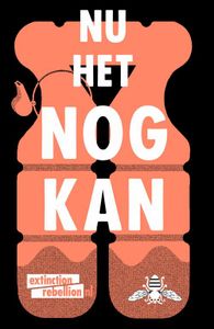 Nu het nog kan - Extinction Rebellion - ebook