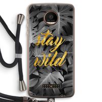 Stay wild: Motorola Moto Z Force Transparant Hoesje met koord