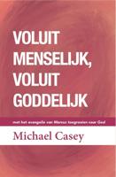 Voluit menselijk, voluit goddelijk - Michael Casey - ebook