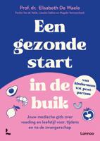 Een gezonde start in de buik - Elisabeth De Waele, Femke Van de Velde, Lieselot Sablon, Magalie Vanmeerbeek - ebook