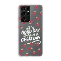 Don't forget to have a great day: Samsung Galaxy S21 Ultra Transparant Hoesje