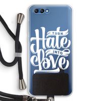 Turn hate into love: Honor 10 Transparant Hoesje met koord