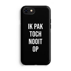 Ik pak nooit op - Zwart: iPhone 8 Tough Case