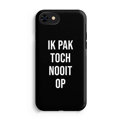 Ik pak nooit op - Zwart: iPhone 8 Tough Case