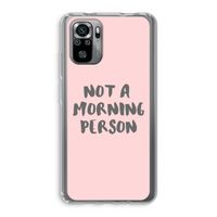 Morning person: Xiaomi Redmi Note 10S Transparant Hoesje