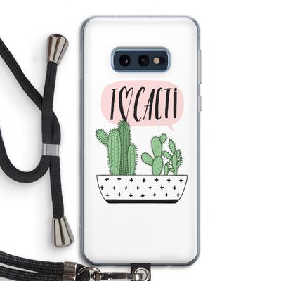 I love cacti: Samsung Galaxy S10e Transparant Hoesje met koord