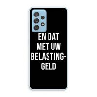 Belastinggeld - Zwart: Samsung Galaxy A73 Transparant Hoesje