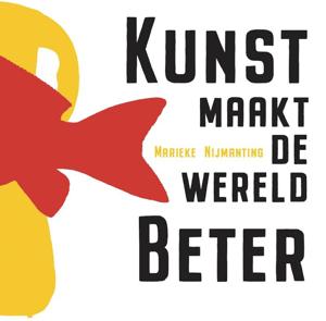 Kunst maakt de wereld beter (Hardback)
