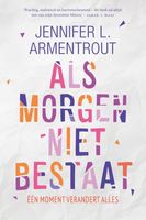 Als morgen niet bestaat - Jennifer L. Armentrout - ebook