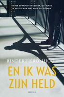 En ik was zijn held - Rindert Kromhout - ebook