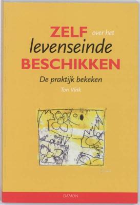 Zelf over het Levenseinde beschikken (Paperback)