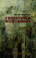 Christened with Crosses (Paperback)