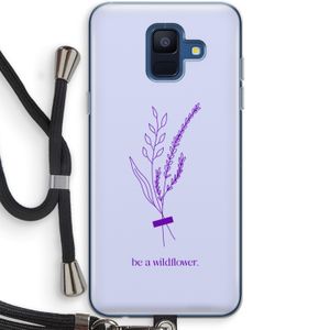 Be a wildflower: Samsung Galaxy A6 (2018) Transparant Hoesje met koord