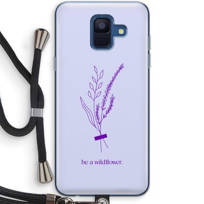 Be a wildflower: Samsung Galaxy A6 (2018) Transparant Hoesje met koord