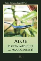 Aloe is geen medicijn ... maar geneest! (Hardback) Aloe is geen medicijn ... maar geneest! (Hardback)