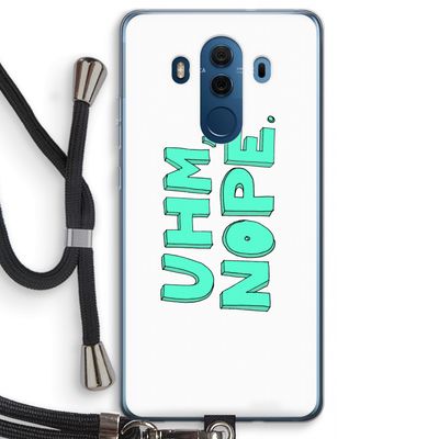 UHM, NOPE.: Huawei Mate 10 Pro Transparant Hoesje met koord