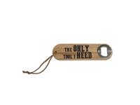 Flesopener "The Only Tool I Need" Hout 4,5x16x1cm