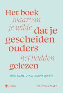 Het boek waarvan je wilde dat je gescheiden ouders het hadden gelezen (Paperback)