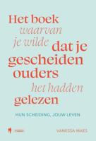 Het boek waarvan je wilde dat je gescheiden ouders het hadden gelezen (Paperback)