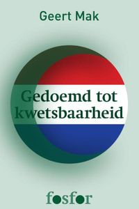 Gedoemd tot kwetsbaarheid - Geert Mak - ebook