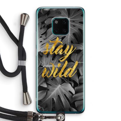 Stay wild: Huawei Mate 20 Pro Transparant Hoesje met koord