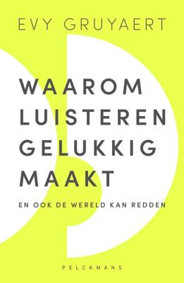 Waarom luisteren gelukkig maakt - Evy Gruyaert - ebook