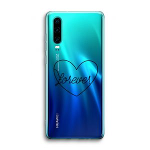 Forever heart black: Huawei P30 Transparant Hoesje