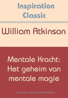 Mentale kracht: het geheim van mentale magie (Paperback)