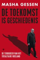 De toekomst is geschiedenis - Masha Gessen - ebook