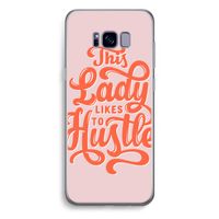 Hustle Lady: Samsung Galaxy S8 Plus Transparant Hoesje